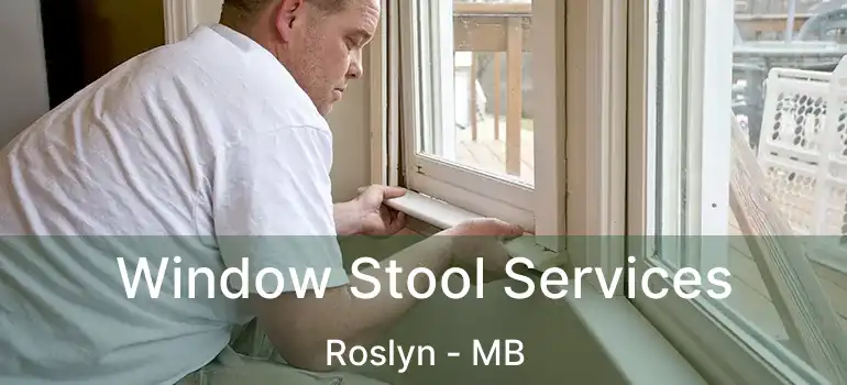  Window Stool Services Roslyn - MB