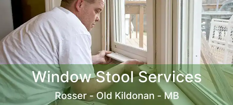  Window Stool Services Rosser - Old Kildonan - MB