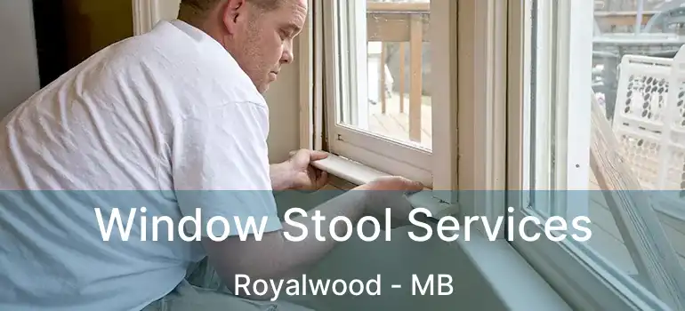  Window Stool Services Royalwood - MB