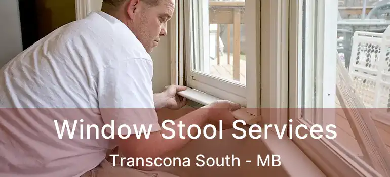  Window Stool Services Transcona South - MB