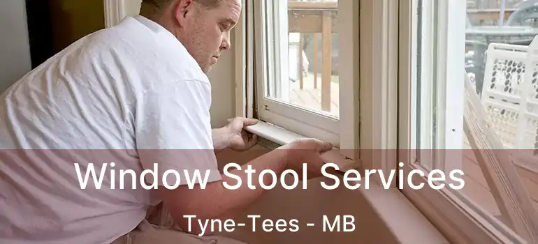  Window Stool Services Tyne-Tees - MB