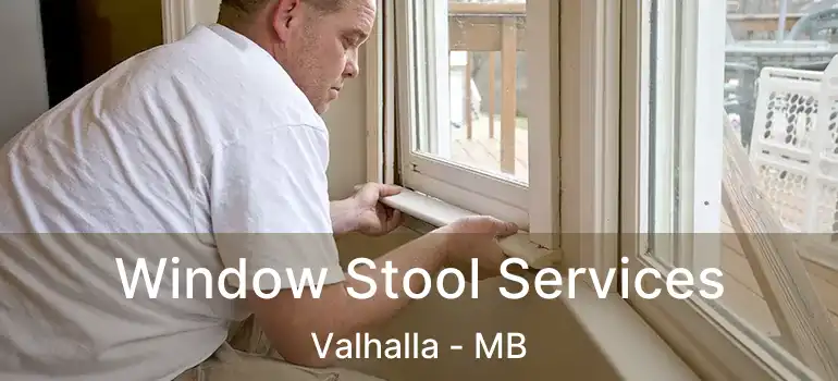  Window Stool Services Valhalla - MB