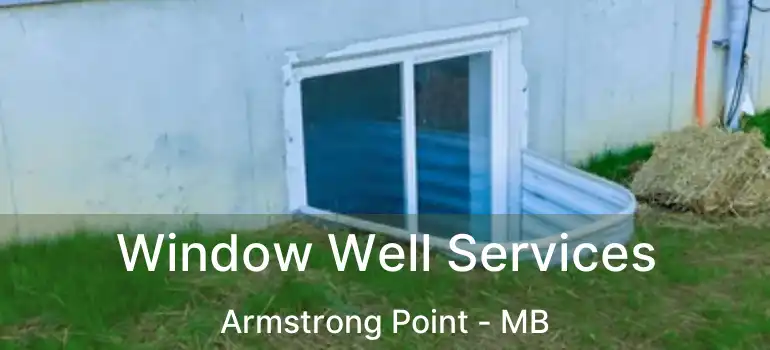  Window Well Services Armstrong Point - MB