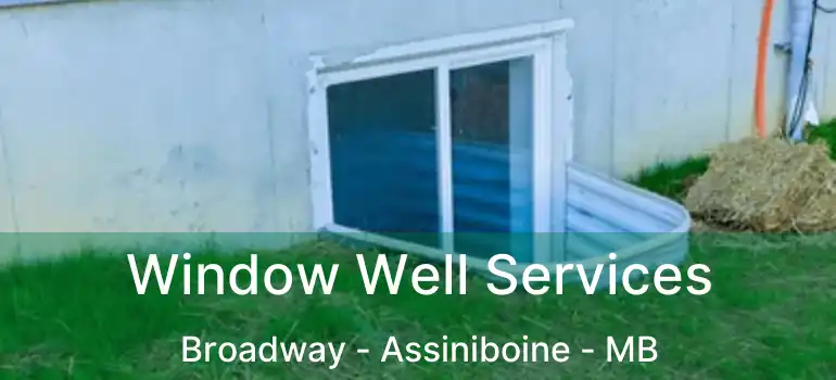  Window Well Services Broadway - Assiniboine - MB