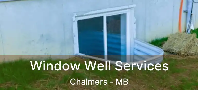  Window Well Services Chalmers - MB