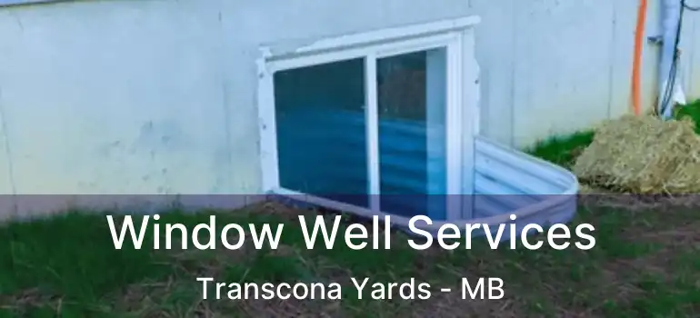  Window Well Services Transcona Yards - MB