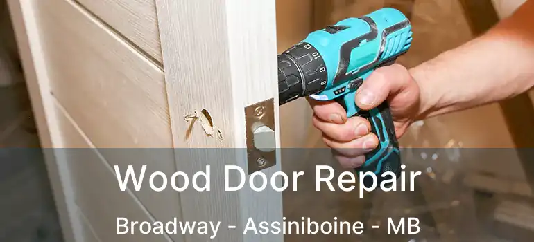  Wood Door Repair Broadway - Assiniboine - MB