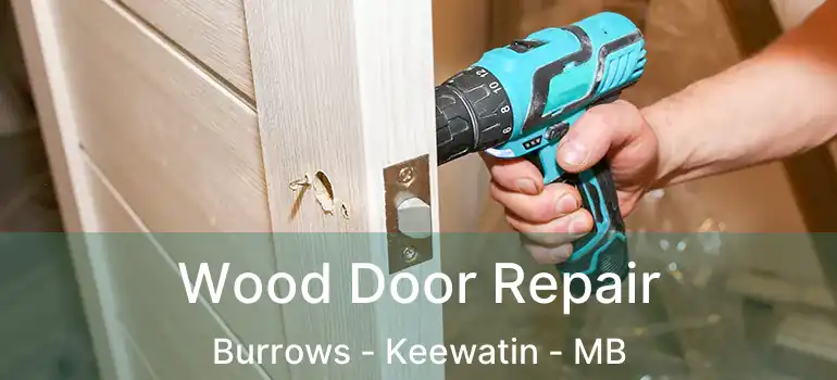  Wood Door Repair Burrows - Keewatin - MB