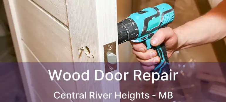  Wood Door Repair Central River Heights - MB