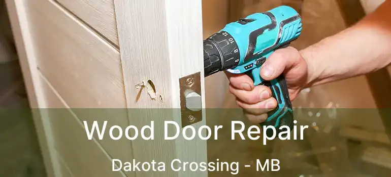  Wood Door Repair Dakota Crossing - MB