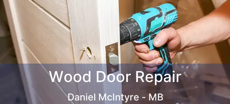  Wood Door Repair Daniel McIntyre - MB