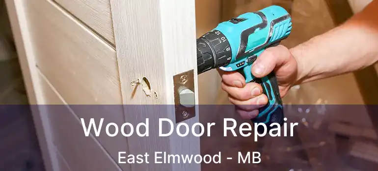  Wood Door Repair East Elmwood - MB