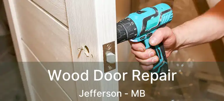  Wood Door Repair Jefferson - MB