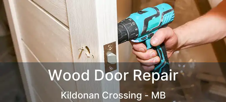  Wood Door Repair Kildonan Crossing - MB