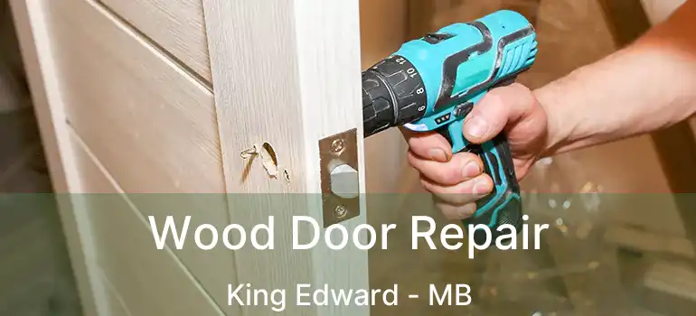  Wood Door Repair King Edward - MB
