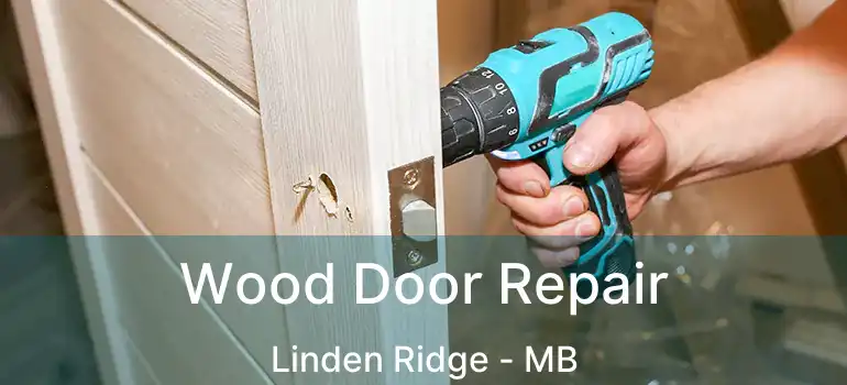  Wood Door Repair Linden Ridge - MB