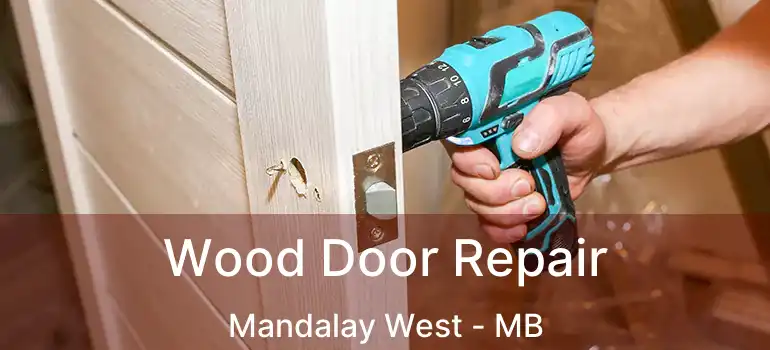  Wood Door Repair Mandalay West - MB