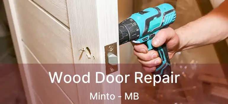  Wood Door Repair Minto - MB
