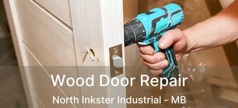  Wood Door Repair North Inkster Industrial - MB