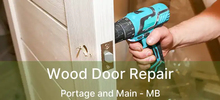  Wood Door Repair Portage and Main - MB