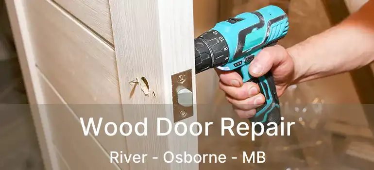  Wood Door Repair River - Osborne - MB