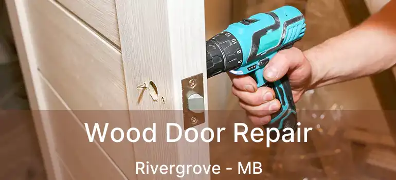  Wood Door Repair Rivergrove - MB