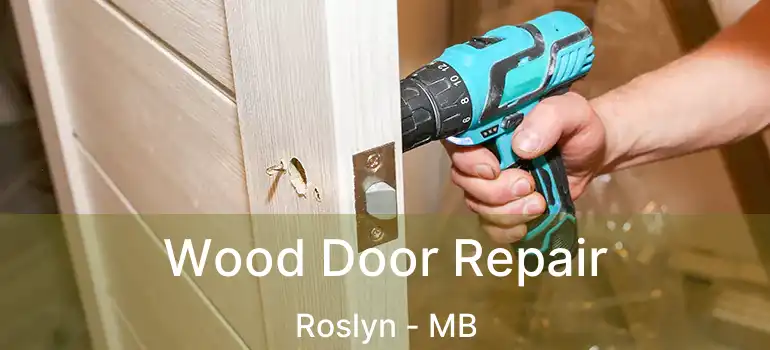  Wood Door Repair Roslyn - MB