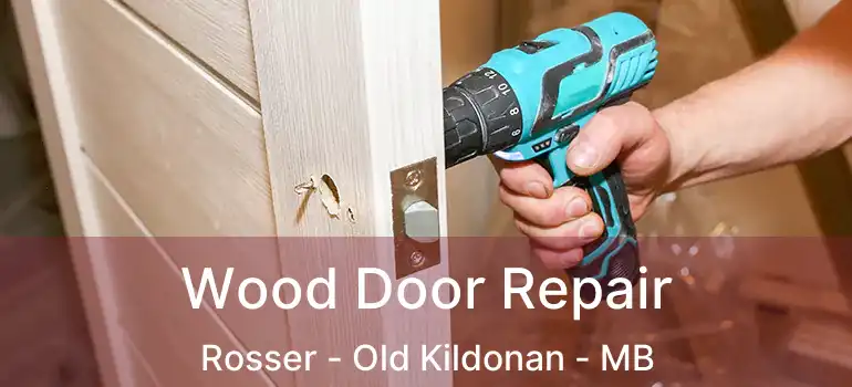  Wood Door Repair Rosser - Old Kildonan - MB