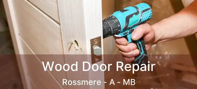  Wood Door Repair Rossmere - A - MB