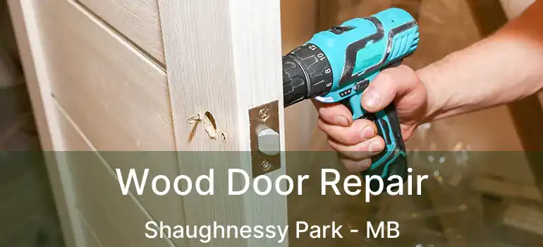  Wood Door Repair Shaughnessy Park - MB