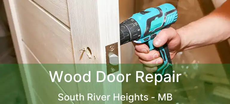  Wood Door Repair South River Heights - MB