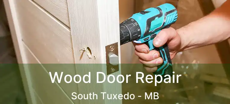  Wood Door Repair South Tuxedo - MB
