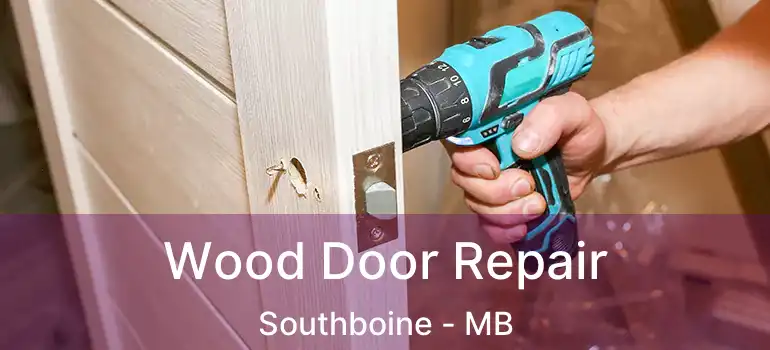  Wood Door Repair Southboine - MB