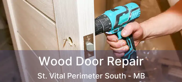  Wood Door Repair St. Vital Perimeter South - MB