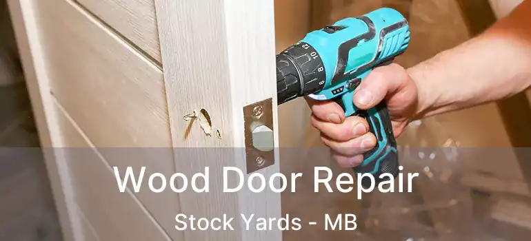  Wood Door Repair Stock Yards - MB