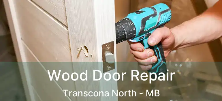  Wood Door Repair Transcona North - MB