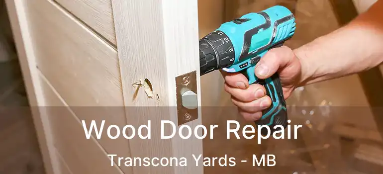  Wood Door Repair Transcona Yards - MB