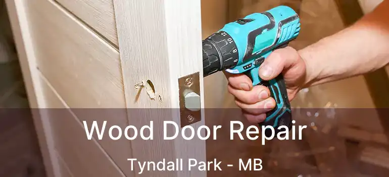  Wood Door Repair Tyndall Park - MB