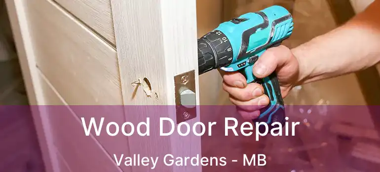  Wood Door Repair Valley Gardens - MB