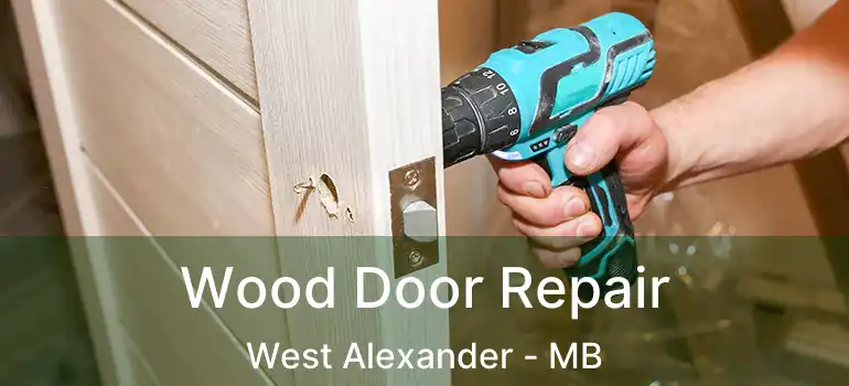  Wood Door Repair West Alexander - MB