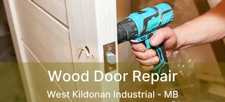  Wood Door Repair West Kildonan Industrial - MB