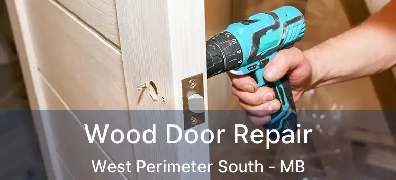  Wood Door Repair West Perimeter South - MB