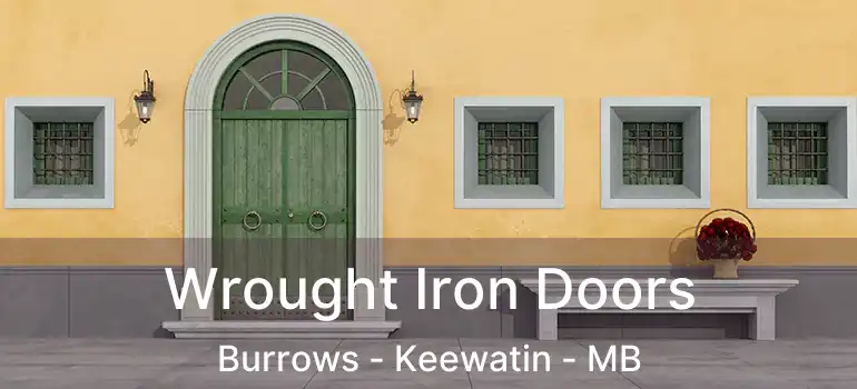  Wrought Iron Doors Burrows - Keewatin - MB