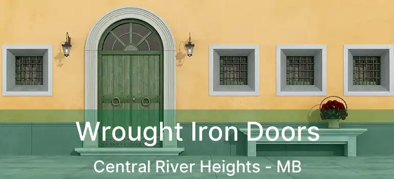  Wrought Iron Doors Central River Heights - MB