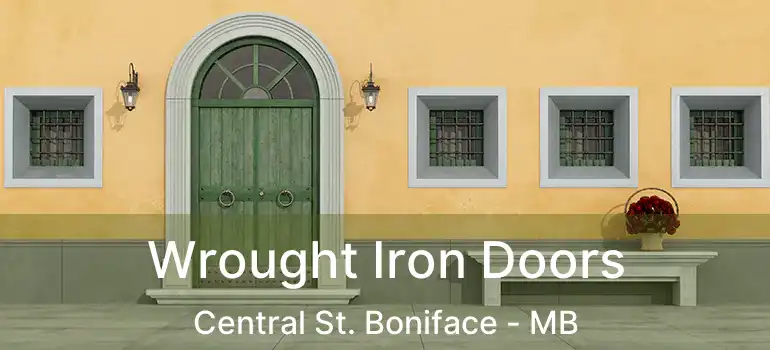  Wrought Iron Doors Central St. Boniface - MB