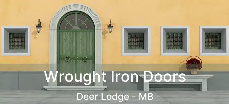  Wrought Iron Doors Deer Lodge - MB