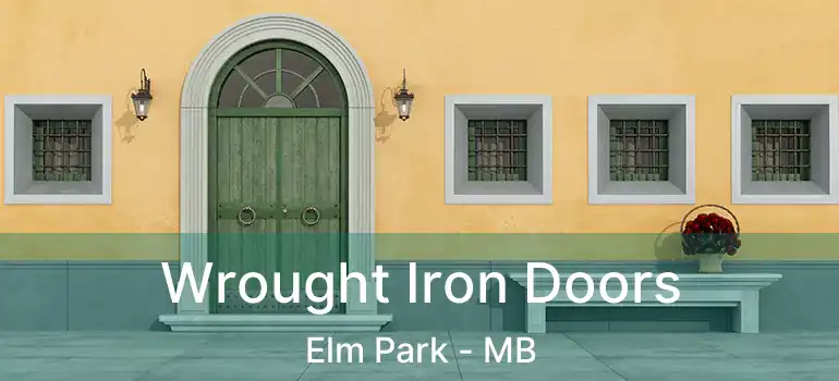  Wrought Iron Doors Elm Park - MB