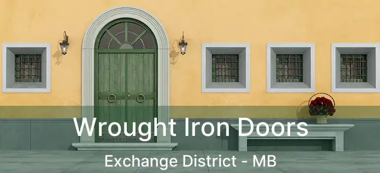  Wrought Iron Doors Exchange District - MB