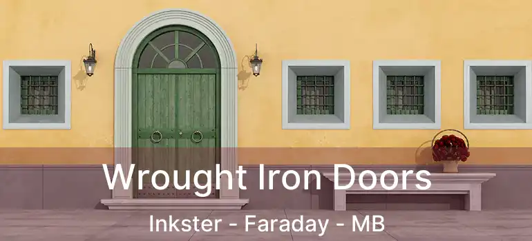  Wrought Iron Doors Inkster - Faraday - MB