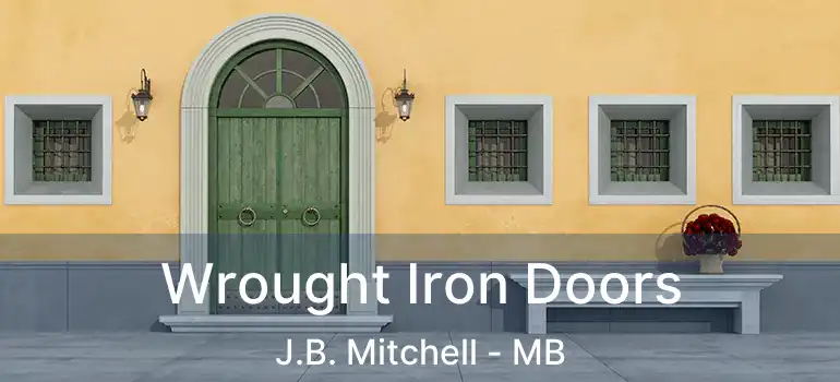  Wrought Iron Doors J.B. Mitchell - MB
